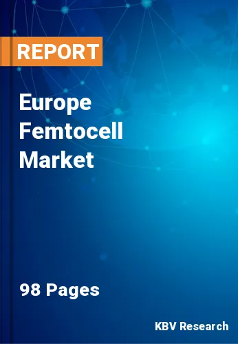 Europe Femtocell Market Size & Growth Forecast to 2022-2028