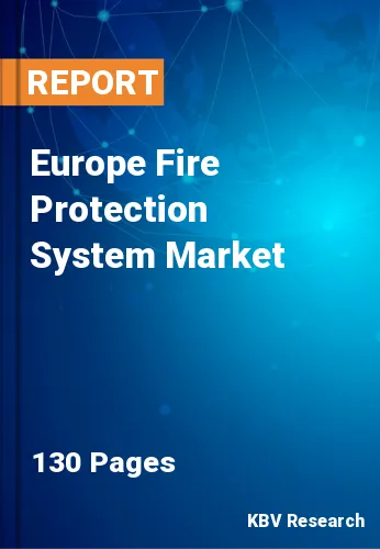 Europe Fire Protection System Market Size & Share, 2023-2030