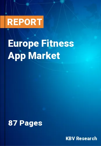 Europe Fitness App Market Size, Competition Analysis by 2026