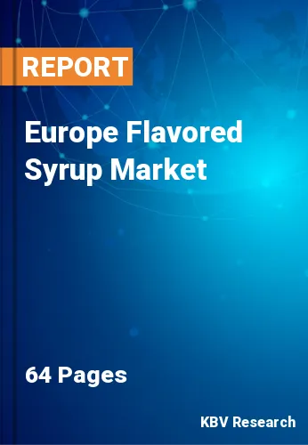 Europe Flavored Syrup Market Size & Industry Growth, 2028