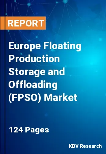 Europe Floating Production Storage and Offloading (FPSO) Market Size 2031