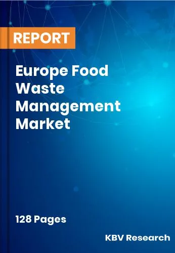 Europe Food Waste Management Market Size & Forecast | 2031