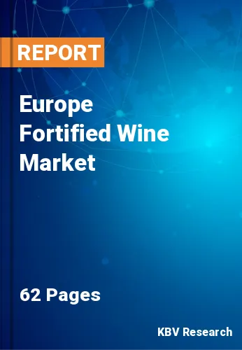 Europe Fortified Wine Market Size & Industry Growth, 2028