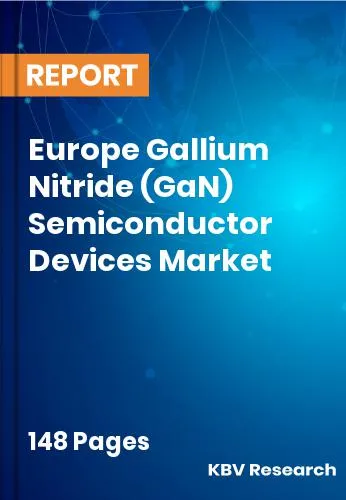 Europe Gallium Nitride (GaN) Semiconductor Devices Market Size 2032