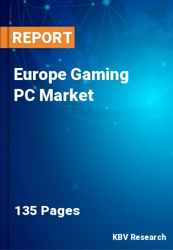 Europe Gaming PC Market Size & Industry Trends, 2023-2030