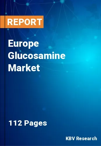 Europe Glucosamine Market Size & Industry Trends to 2030