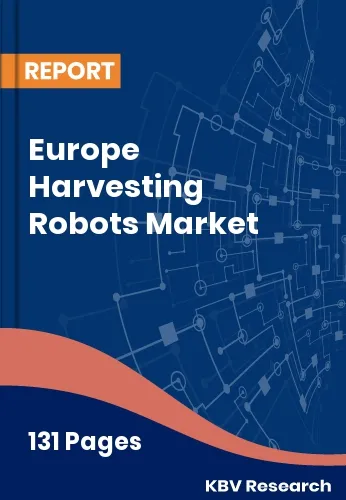 Europe Harvesting Robots Market Size & Forecast | 2032
