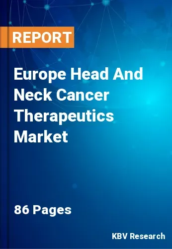 Europe Head And Neck Cancer Therapeutics Market Size, 2028