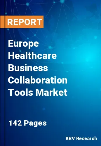 Europe Healthcare Business Collaboration Tools Market Size 2031