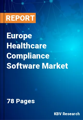 Europe Healthcare Compliance Software Market Size by 2028