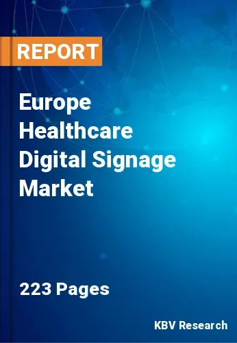 Europe Healthcare Digital Signage Market Size by 2023-2030