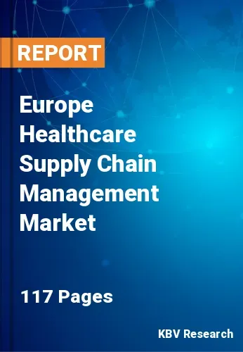 Europe Healthcare Supply Chain Management Market Size & Forecast 2025