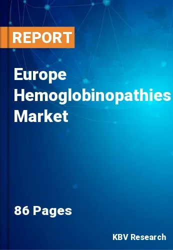 Europe Hemoglobinopathies Market Size & Forecast, 2022-2028