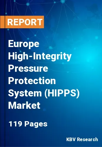 Europe High-Integrity Pressure Protection System (HIPPS) Market Size 2027