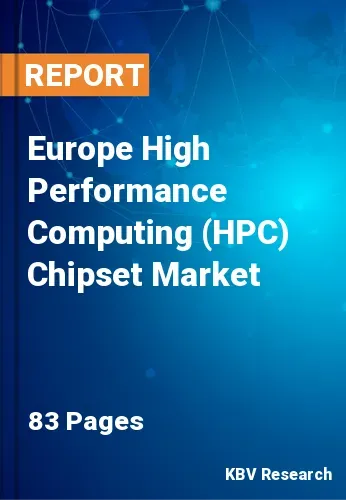 Europe High Performance Computing (HPC) Chipset Market Size Report, 2026