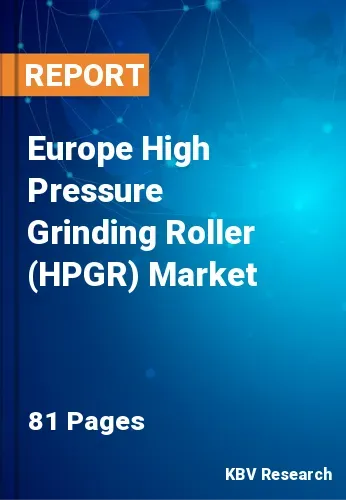 Europe High Pressure Grinding Roller (HPGR) Market Size, 2028