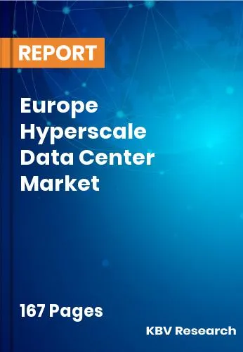 Europe Hyperscale Data Center Market Size, Share by 2031