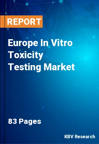 Europe In Vitro Toxicity Testing Market Size & Growth, 2028