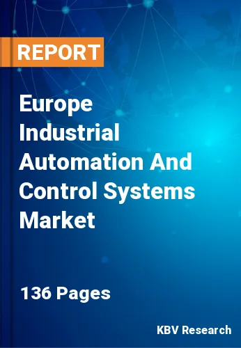 Europe Industrial Automation And Control Systems Market Size, 2028
