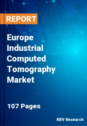 Europe Industrial Computed Tomography Market Size to 2027