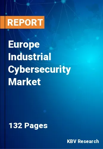 Europe Industrial Cybersecurity Market Size & Growth 2020-2026