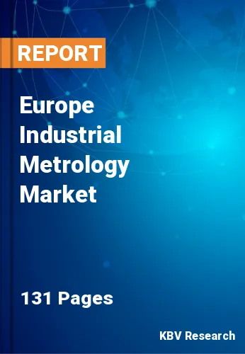 Europe Industrial Metrology Market Size & Forecast to 2028