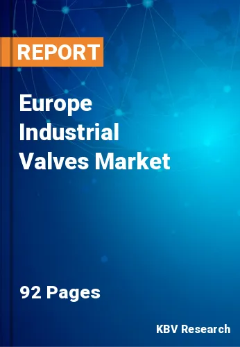 Europe Industrial Valves Market Size & Growth to 2022-2028