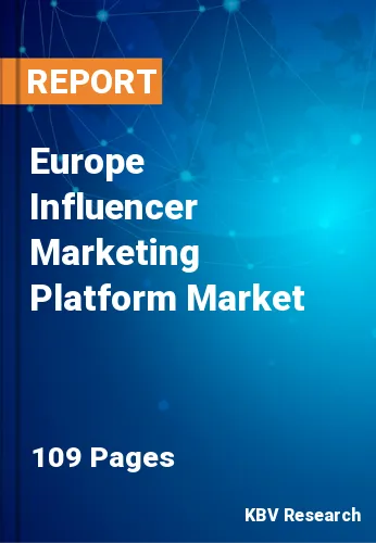 Europe Influencer Marketing Platform Market Size Report by 2019-2025