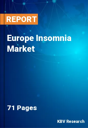 Europe Insomnia Market Size, Share & Forecast to 2022-2028