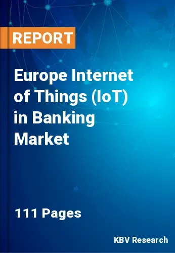 Europe Internet of Things (IoT) in Banking Market Size, 2028