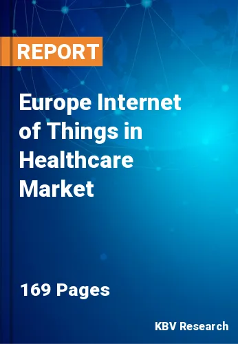 Europe Internet of Things in Healthcare Market Size, 2028