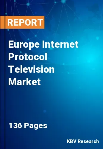Europe Internet Protocol Television Market Size | 2031