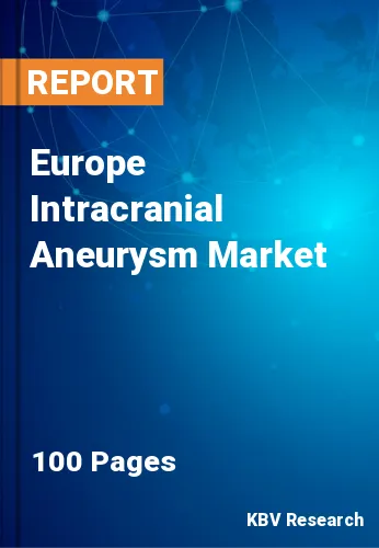 Europe Intracranial Aneurysm Market Size Report | 2030