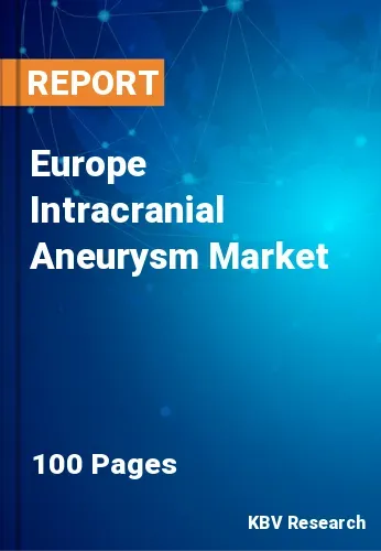 Europe Intracranial Aneurysm Market Size Report | 2030