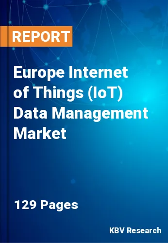 Europe Internet of Things (IoT) Data Management Market Size, Analysis, Growth