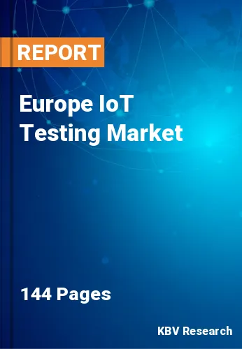 Europe IoT Testing Market Size, Share & Projection to 2030