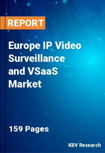 Europe IP Video Surveillance and VSaaS Market Size, Analysis, Growth