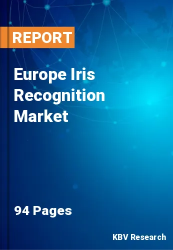 Europe Iris Recognition Market Size & Growth Forecast to 2028