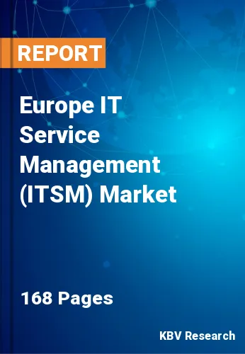 Europe IT Service Management (ITSM) Market Size | 2030
