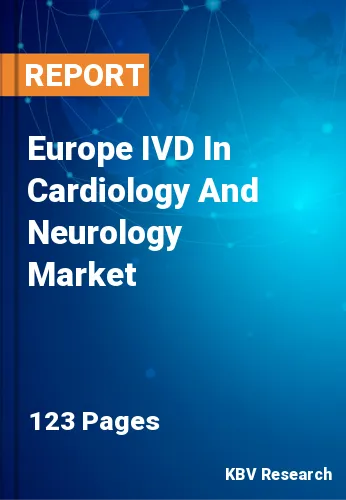 Europe IVD In Cardiology And Neurology Market Size to 2030