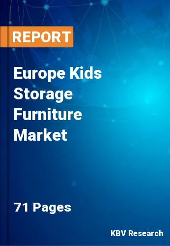 Europe Kids Storage Furniture Market Size & Forecast by 2028