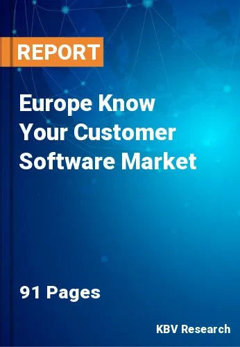 Europe Know Your Customer Software Market Size, 2022-2028