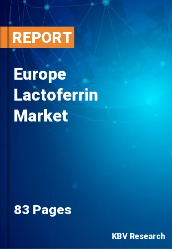 Europe Lactoferrin Market Size & Industry Trends 2021-2027