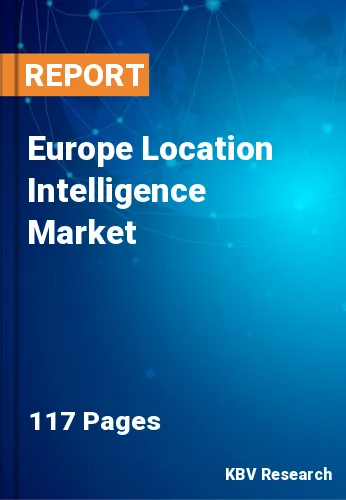 Europe Location Intelligence Market Size & Forecast, 2028