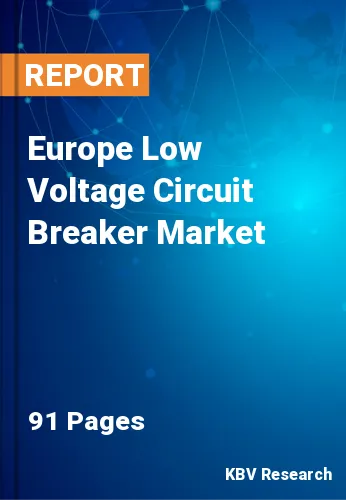Europe Low Voltage Circuit Breaker Market