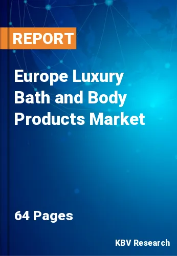 Europe Luxury Bath and Body Products Market Size, 2021-2027