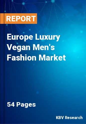 Europe Luxury Vegan Men's Fashion Market Size, Trend by 2027