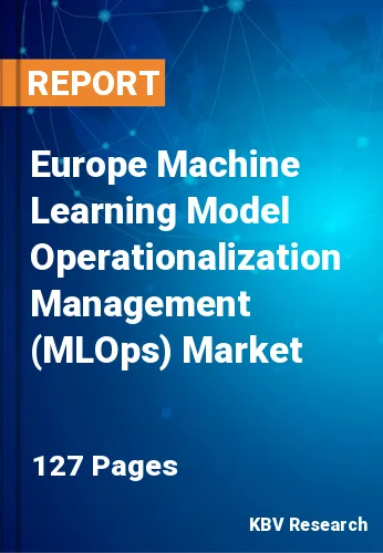 Europe Machine Learning Model Operationalization Management (MLOps) Market
