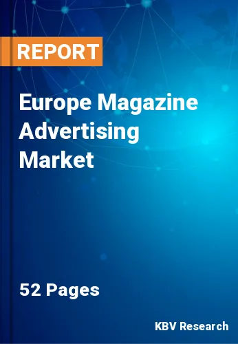 Europe Magazine Advertising Market Size, Share & Trend, 2028