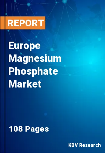 Europe Magnesium Phosphate Market Size & Analysis | 2031